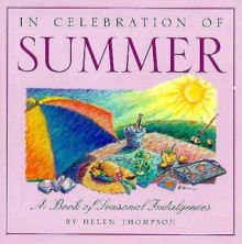 In Celebration of Summer: A Book of Seasonal Indulgences - Helen Thompson, Nancy Cooperman Su