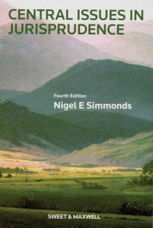 Central Issues in Jurisprudence: Justice, Law and Rights - Nigel Simmonds