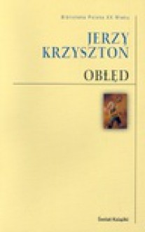 Obłęd - Jerzy Krzysztoń