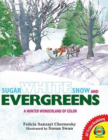 Sugar White Snow and Evergreens (Av2 Fiction Readalong 2016) - Felicia Sanzari Chernesky, Susan Swan