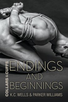 Endings and Beginnings - K.C. Wells, Parker Williams