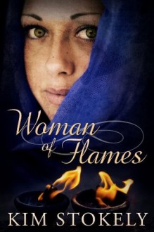 Woman of Flames - Kim Stokely