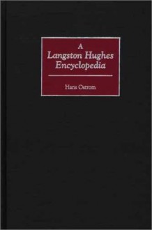 A Langston Hughes Encyclopedia - Hans Ostrom