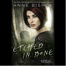 Etched in Bone: A Novel of the Others - -Penguin Audio-, Anne Bishop, Alexandra Harris