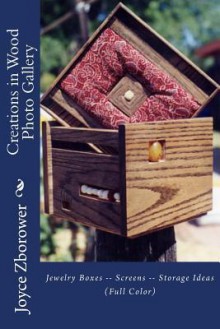 Creations in Wood Photo Gallery: Jewelry Boxes -- Screens -- Storage Ideas - Joyce Zborower M a