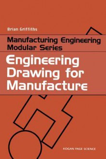 Engineering Drawing for Manufacture - James Barclay, Brian Griffiths