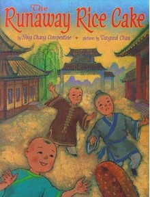 The Runaway Rice Cake - Ying Chang Compestine, Tungwai Chau