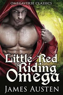 Little Red Riding Omega - James Austen 