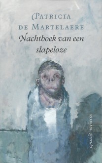 Nachtboek van een slapeloze - Patricia De Martelaere