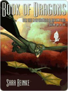 Book of Dragons: Volume One of Five (Chronicles of Tiralainn, #3.1) - Sara Reinke