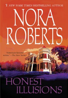 Honest Illusions - Nora Roberts