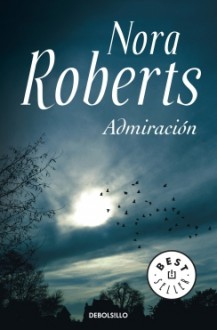 Admiración - Nora Roberts