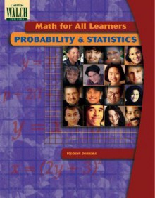 Math for All Learners: Probability and Statistics - Robert Jenkins