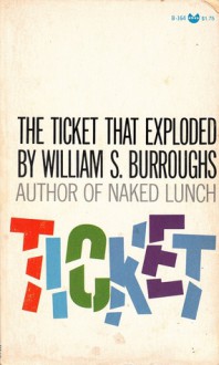 The Ticket That Exploded - William S. Burroughs