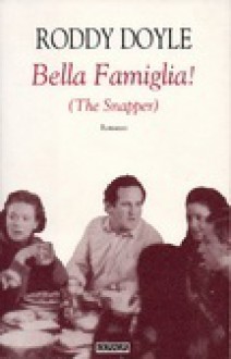 Bella Famiglia! (The Snapper) - Roddy Doyle