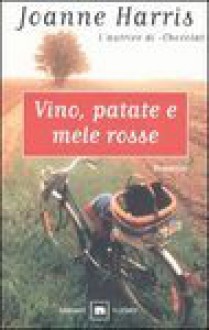 Vino, patate e mele rosse - Joanne Harris, Laura Grandi