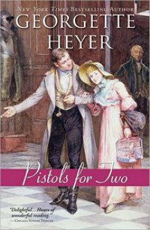 Pistols for Two - Georgette Heyer