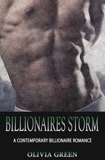 Billionaire's Storm: A Contemporary Billionaire Romance - Olivia Green