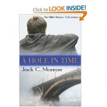 A Hole In Time: An Elliot James Adventure (Elliot James #1) - Jack C. Monroe