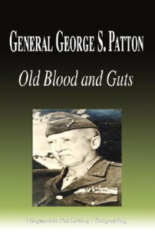 General George S. Patton - Old Blood and Guts (Biography) - Biographiq