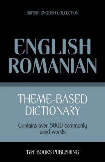 Theme-based dictionary British English-Romanian - 5000 words - Andrey Taranov