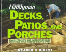 The Family Handyman: Decks, Patios, and Porches - Family Handyman Magazine, Family Handyman Magazine