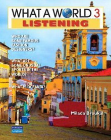 What a World Listening 3 [With CD (Audio)] - Milada Broukal