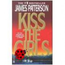 Kiss the Girls : Beri Ciuman Pada Si Gadis - Diniarty Pandia, James Patterson