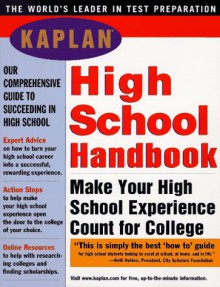 Kaplan High School Handbook - Adele Scheele, Amy Arner Sgarro