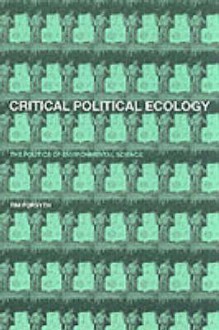 Critical Political Ecology - Tim Forsyth