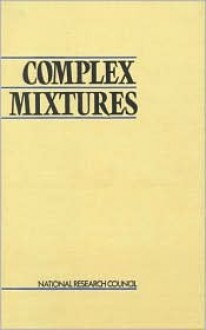 Complex Mixtures: Methods for in Vivo Toxicity Testing - National Research Council, Board on Environmental Studies and Toxicology