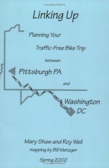 Linking Up: Planning Your Traffic Free Bike Trip Between Pittsburgh and Washington, DC - Mary Shaw