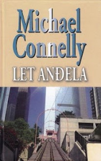 Let Anđela (Harry Bosch #6) - Michael Connelly, Vesna Valenčić