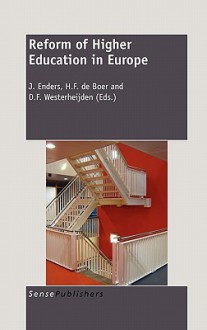 Reform of Higher Education in Europe - J. Enders, H. F. de Boer, D. F. Westerheijden