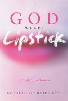 God Wears Lipstick - Karen Berg