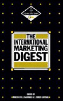 The International Marketing Digest - Malcolm McDonald, S. Tamer Cavusgil