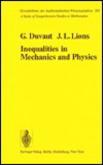 Inequalities in Mechanics and Physics - G. Duvaut, J.L. Lions