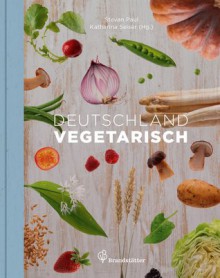 Deutschland vegetarisch - Katharina Seiser, Stevan Paul