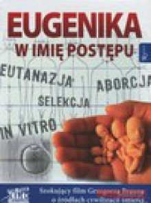 Eugenika W imię postępu z płytą DVD - Braun Grzegorz