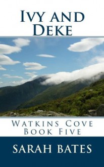 Ivy and Deke (Watkins Cove) - Sarah Bates