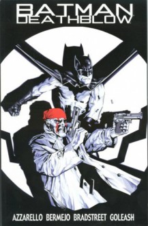 Batman/Deathblow - Brian Azzarello, Lee Bermejo, Grant Goleash, Tim Bradstreet