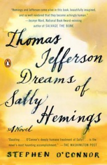 Thomas Jefferson Dreams of Sally Hemings: A Novel - Stephen O'Connor