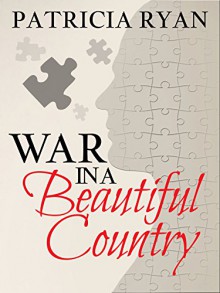 War in a Beautiful Country - Patricia Ryan
