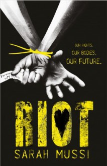 Riot - Sarah Mussi