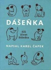 Dášeňka, čili život štěněte - Karel Čapek