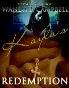 Kayla's Redemption - Wanda B. Campbell