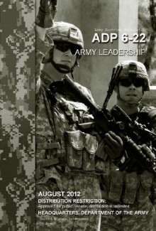 Army Doctrine Publication ADP 6-22 Army Leadership August 2012 - United States Government Us Army