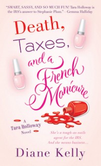 Death, Taxes, and a French Manicure - Diane Kelly