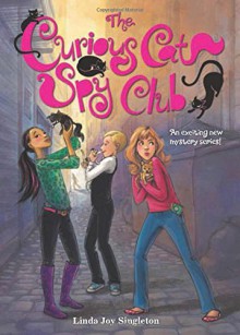 The Curious Cat Spy Club - Linda Joy Singleton