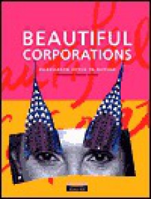 Beautiful Corporations: Corporate Style In Action - Paul Dickinson